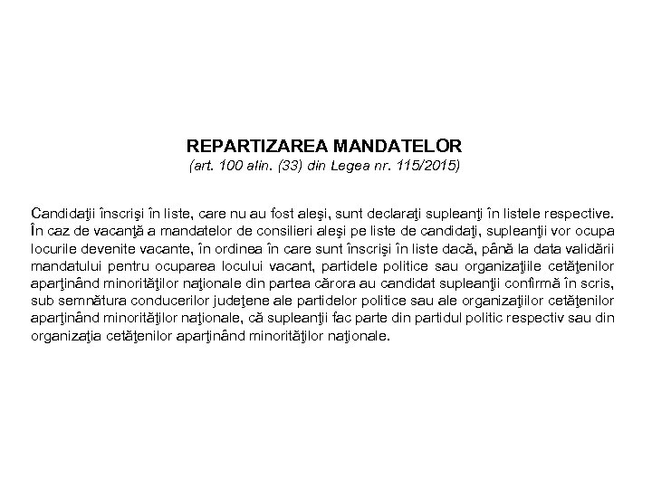 REPARTIZAREA MANDATELOR (art. 100 alin. (33) din Legea nr. 115/2015) Candidaţii înscrişi în liste,