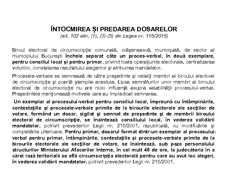 ÎNTOCMIREA ȘI PREDAREA DOSARELOR (art. 103 alin. (1), (3)-(5) din Legea nr. 115/2015) Biroul