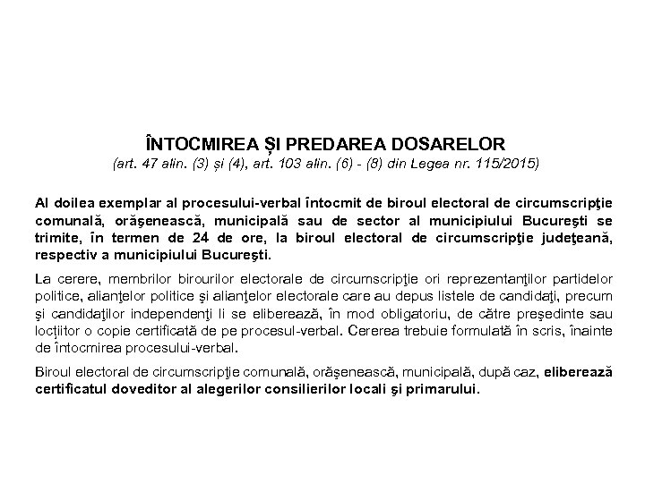 ÎNTOCMIREA ȘI PREDAREA DOSARELOR (art. 47 alin. (3) și (4), art. 103 alin. (6)