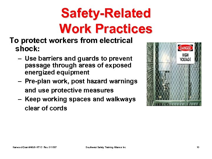 Safety-Related Work Practices To protect workers from electrical shock: – Use barriers and guards