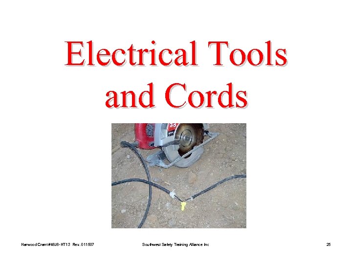 Electrical Tools and Cords Harwood Crant #46 J 6 -HT 13 Rev. 011507 Southwest