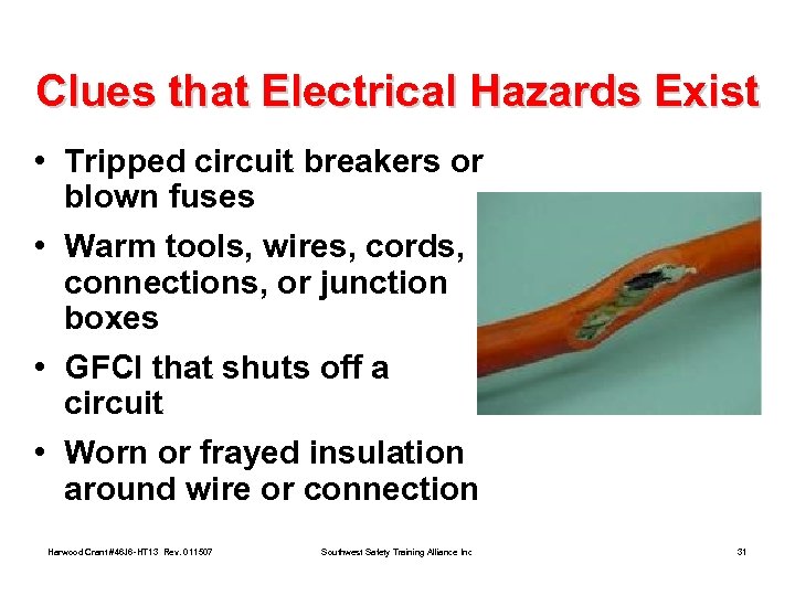 Clues that Electrical Hazards Exist • Tripped circuit breakers or blown fuses • Warm