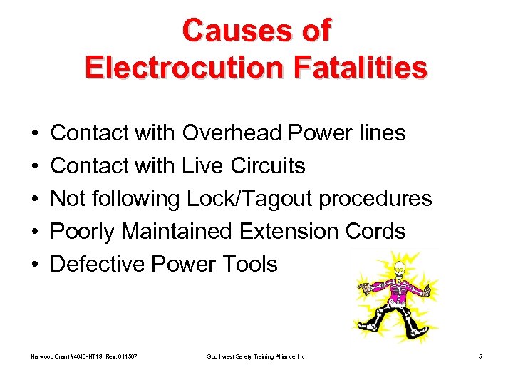 Causes of Electrocution Fatalities • • • Contact with Overhead Power lines Contact with