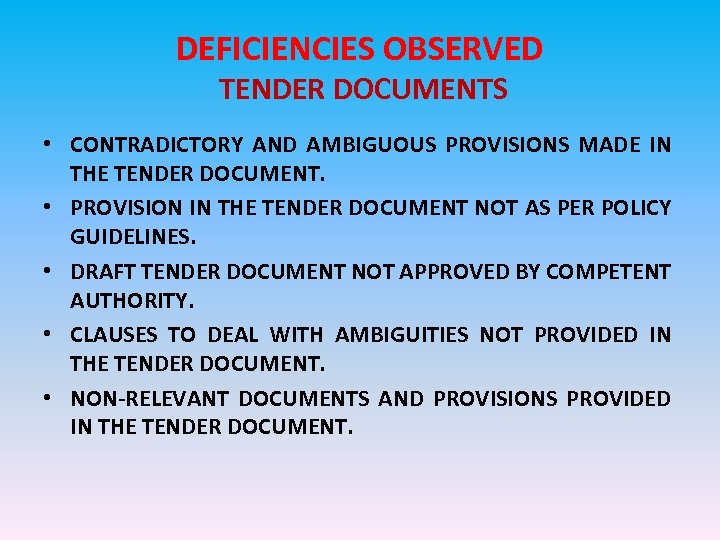 DEFICIENCIES OBSERVED TENDER DOCUMENTS • CONTRADICTORY AND AMBIGUOUS PROVISIONS MADE IN THE TENDER DOCUMENT.