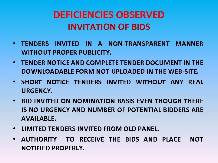 DEFICIENCIES OBSERVED INVITATION OF BIDS • TENDERS INVITED IN A NON-TRANSPARENT MANNER WITHOUT PROPER