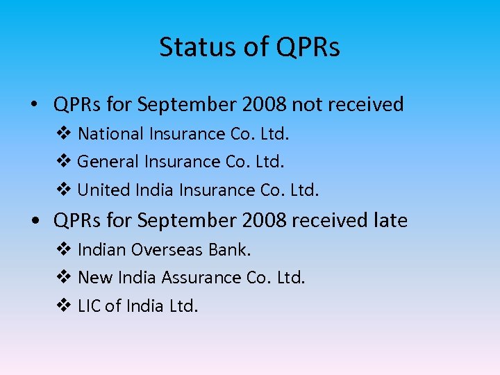 Status of QPRs • QPRs for September 2008 not received v National Insurance Co.