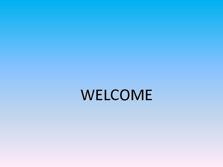 WELCOME 