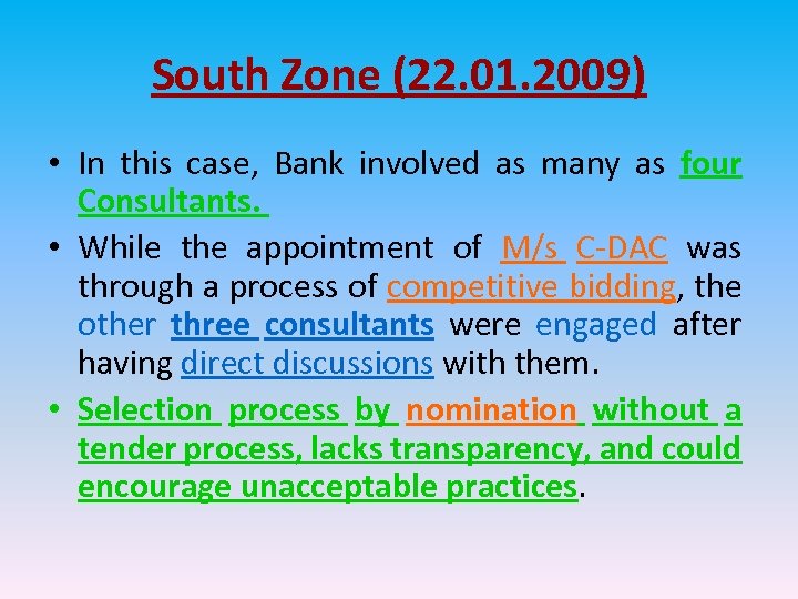 South Zone (22. 01. 2009) • In this case, Bank involved as many as