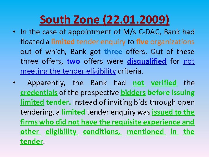 South Zone (22. 01. 2009) • In the case of appointment of M/s C-DAC,