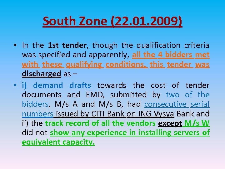 South Zone (22. 01. 2009) • In the 1 st tender, though the qualification