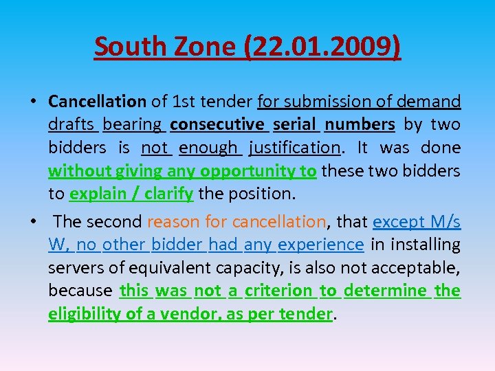 South Zone (22. 01. 2009) • Cancellation of 1 st tender for submission of