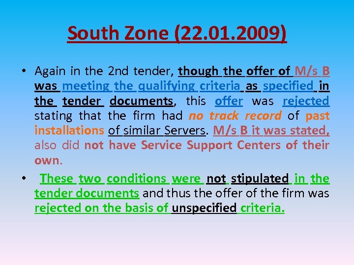 South Zone (22. 01. 2009) • Again in the 2 nd tender, though the