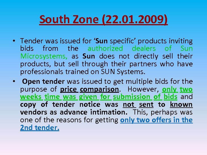 South Zone (22. 01. 2009) • Tender was issued for ‘Sun specific’ products inviting