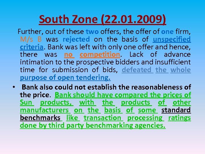 South Zone (22. 01. 2009) Further, out of these two offers, the offer of