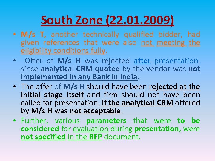 South Zone (22. 01. 2009) • M/s T, another technically qualified bidder, had given