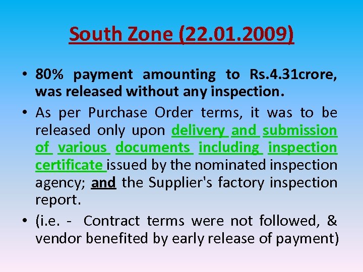 South Zone (22. 01. 2009) • 80% payment amounting to Rs. 4. 31 crore,