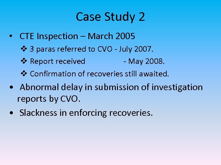 Case Study 2 • CTE Inspection – March 2005 v 3 paras referred to