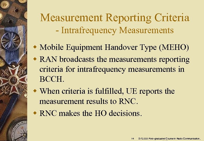 Measurement Reporting Criteria - Intrafrequency Measurements w Mobile Equipment Handover Type (MEHO) w RAN