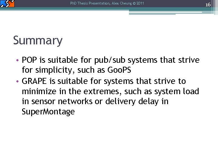 Ph. D Thesis Presentation, Alex Cheung © 2011 Summary • POP is suitable for