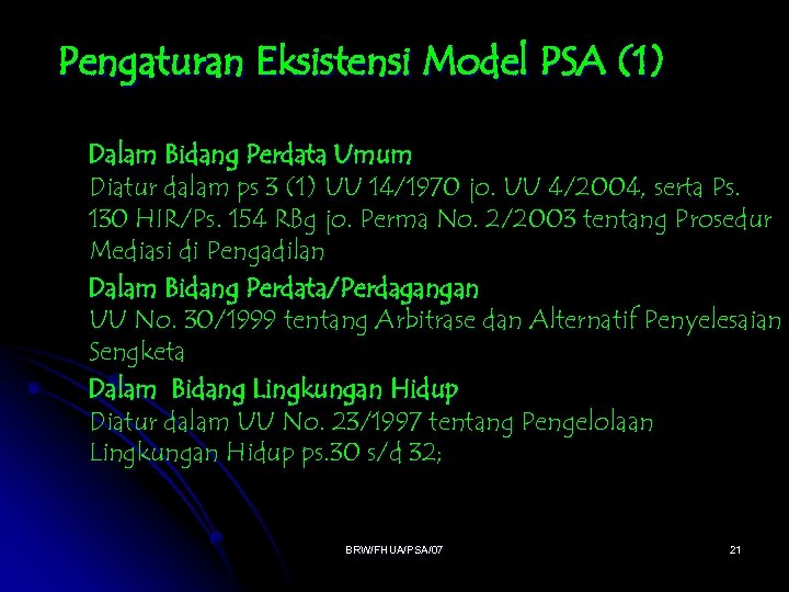 Pengaturan Eksistensi Model PSA (1) Dalam Bidang Perdata Umum Diatur dalam ps 3 (1)