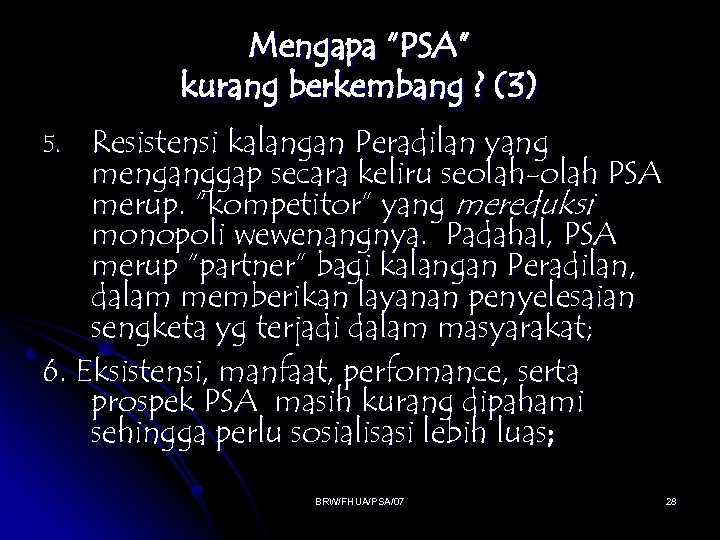 Mengapa “PSA” kurang berkembang ? (3) Resistensi kalangan Peradilan yang menganggap secara keliru seolah-olah