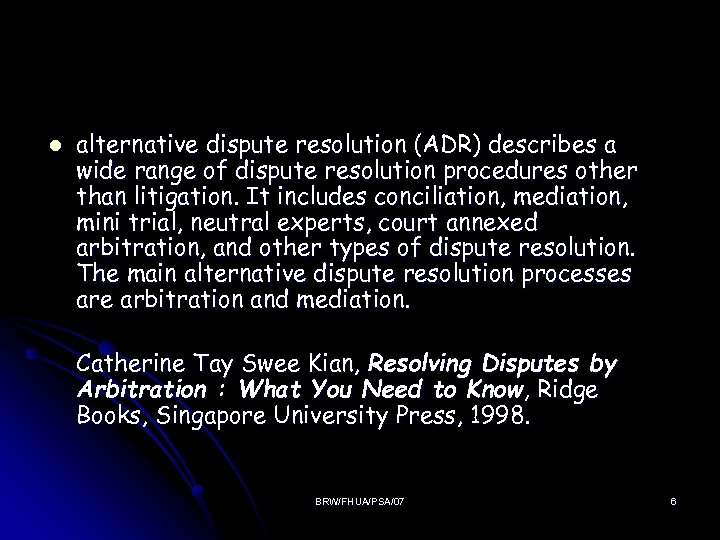 l alternative dispute resolution (ADR) describes a wide range of dispute resolution procedures other