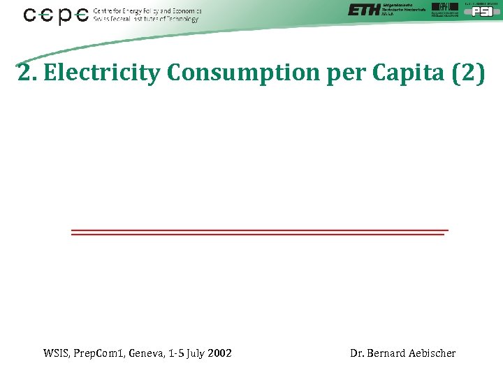 2. Electricity Consumption per Capita (2) WSIS, Prep. Com 1, Geneva, 1 -5 July