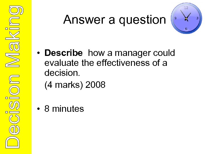 Answer a question • Describe how a manager could evaluate the effectiveness of a