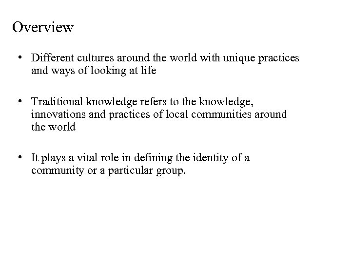 Overview • Different cultures around the world with unique practices and ways of looking