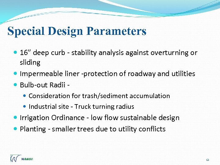 Special Design Parameters 16” deep curb - stability analysis against overturning or sliding Impermeable