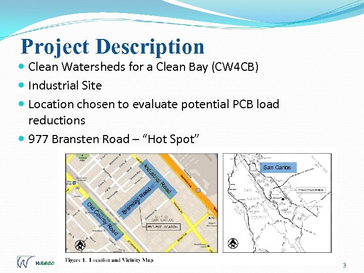 Project Description Clean Watersheds for a Clean Bay (CW 4 CB) Industrial Site Location