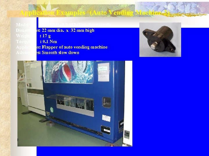 Application Examples　(Auto Vending Machine-2) Model : FYN-M 1 -R/L 152 (Uni-directional) Dimensions: 22 mm