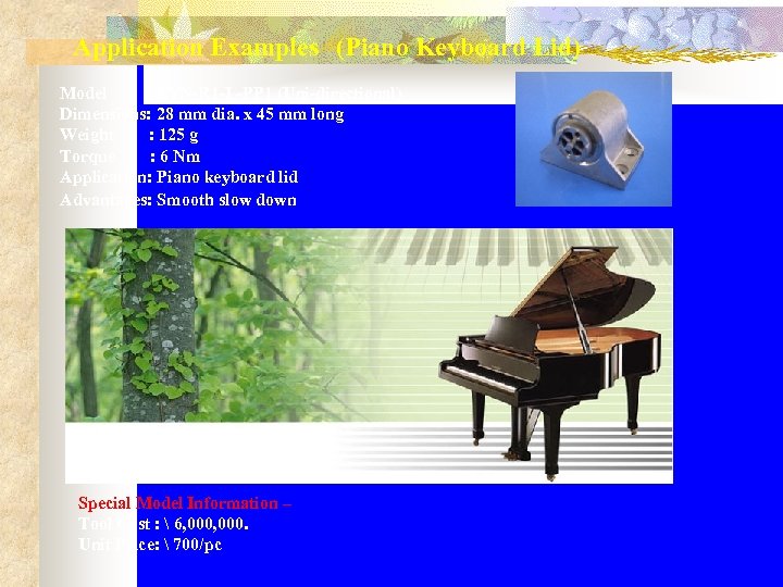 Application Examples　(Piano Keyboard Lid) Model : FYN-R 1 -L-PP 1 (Uni-directional) Dimensions: 28 mm