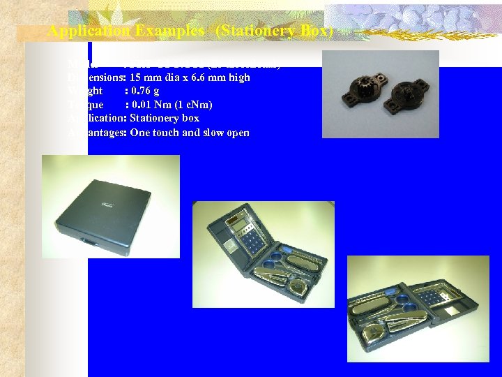 Application Examples　(Stationery Box) Model : FRT-G 2 -101 G 1 (Bi-directional) Dimensions: 15 mm