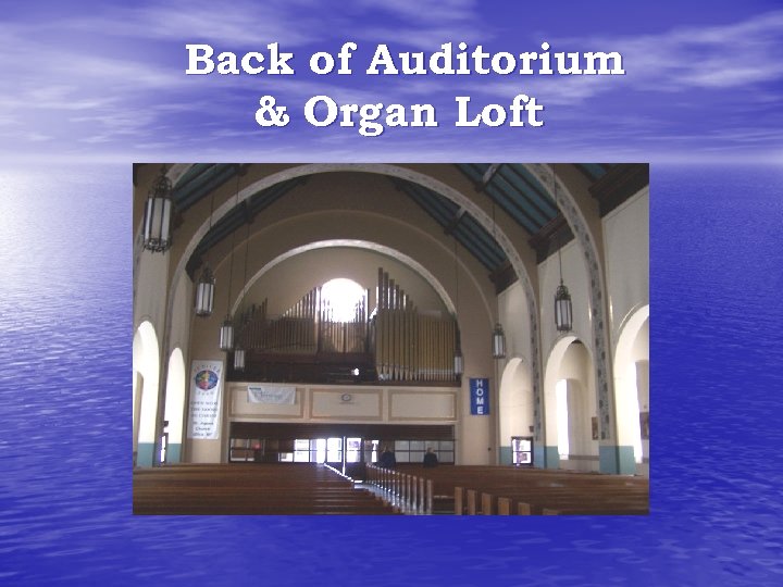 Back of Auditorium & Organ Loft 