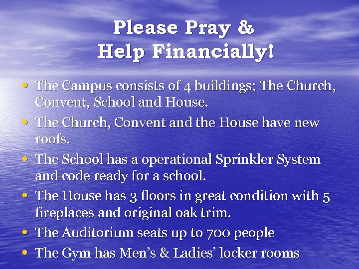 Please Pray & Help Financially! • The Campus consists of 4 buildings; The Church,