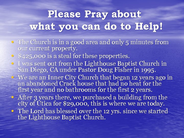 Please Pray about what you can do to Help! • The Church is in