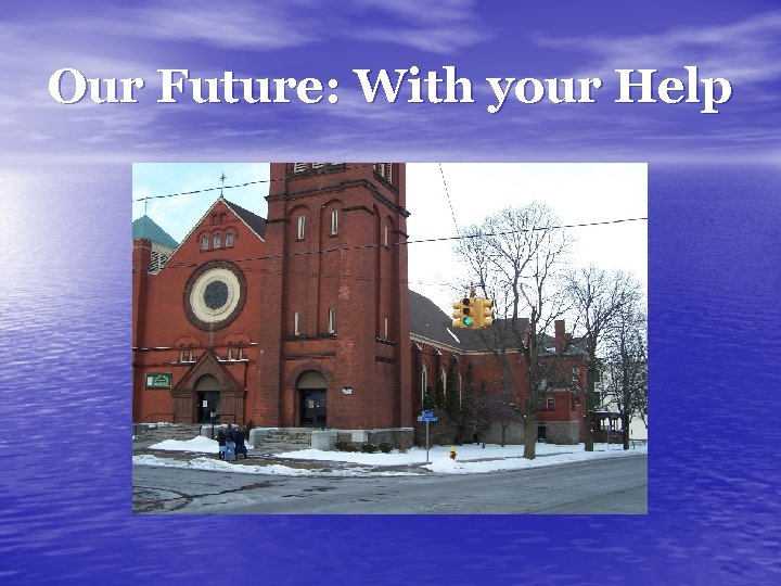 Our Future: With your Help 