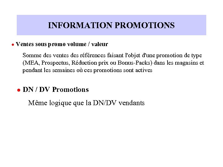 INFORMATION PROMOTIONS l Ventes sous promo volume / valeur Somme des ventes des références