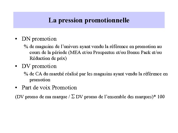 La pression promotionnelle • DN promotion % de magasins de l’univers ayant vendu la
