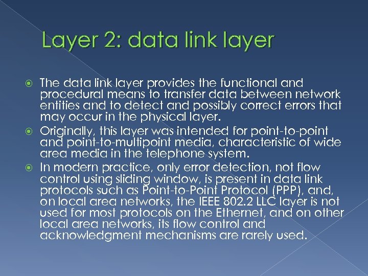 Layer 2: data link layer The data link layer provides the functional and procedural