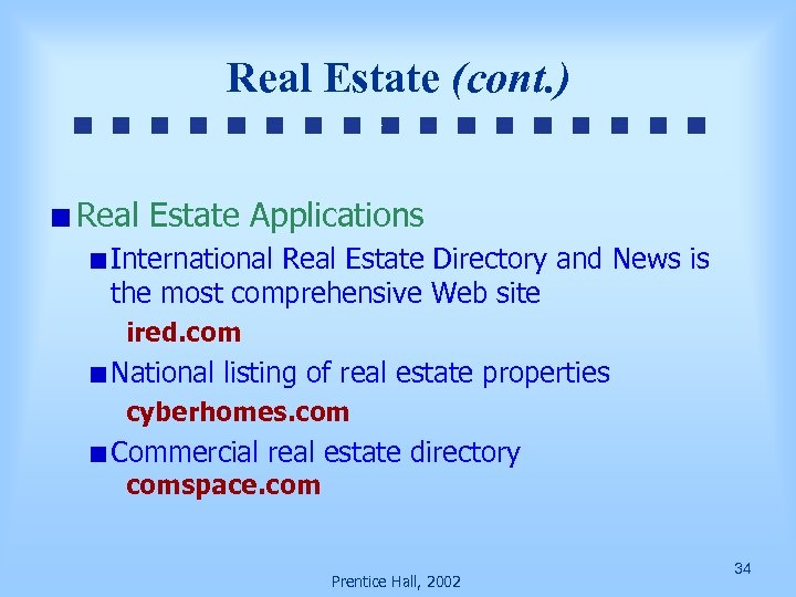 Real Estate (cont. ) Real Estate Applications International Real Estate Directory and News is