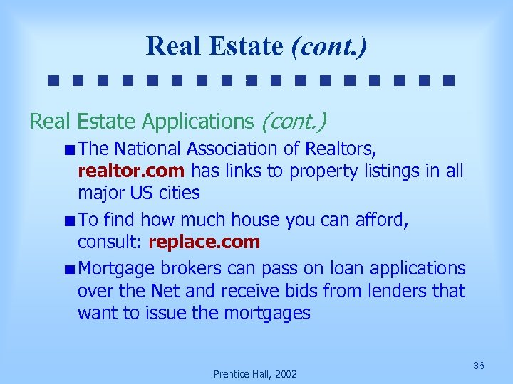 Real Estate (cont. ) Real Estate Applications (cont. ) The National Association of Realtors,