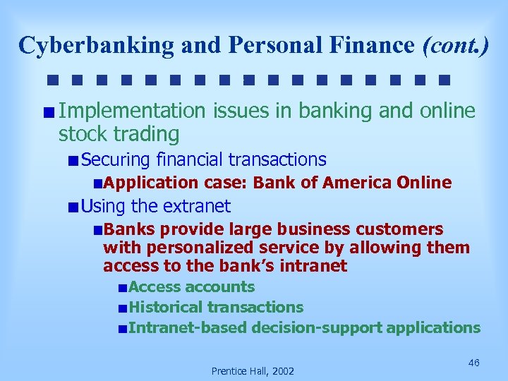 Cyberbanking and Personal Finance (cont. ) Implementation issues in banking and online stock trading