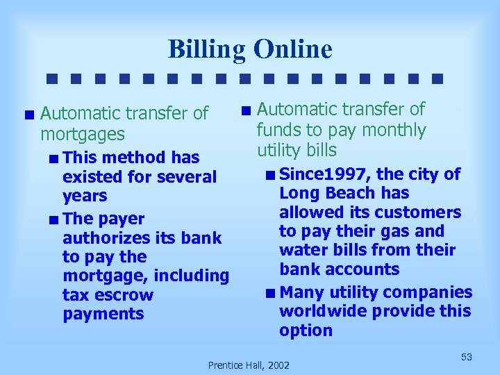Billing Online Automatic transfer of mortgages This method has existed for several years The