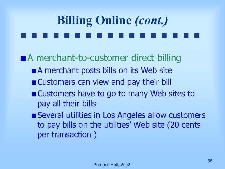 Billing Online (cont. ) A merchant-to-customer direct billing A merchant posts bills on its