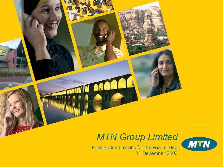 MTN Group Limited Final audited results for the year ended 31 December 2006 