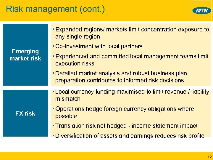 Risk management (cont. ) • Expanded regions/ markets limit concentration exposure to any single
