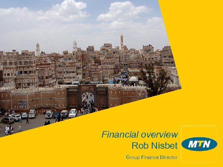 Financial overview Rob Nisbet Group Finance Director 