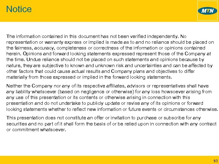 Notice The information contained in this document has not been verified independently. No representation